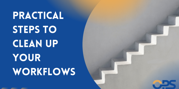 Steps to clean up business workflows and improve operational efficiency.